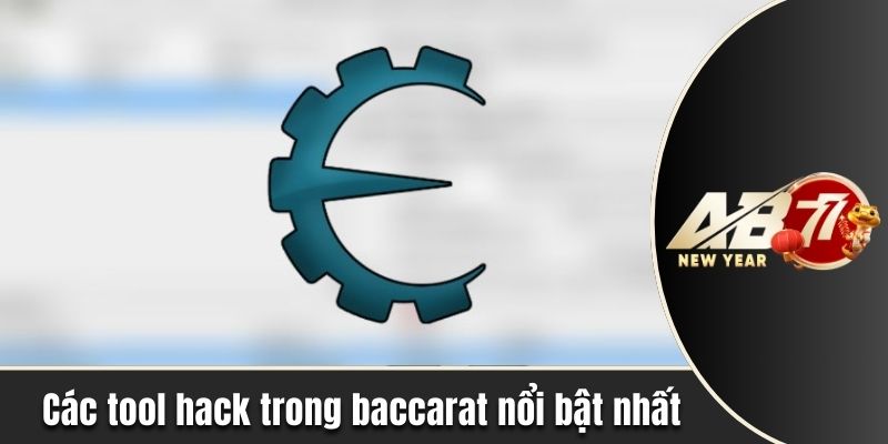 Các tool hack trong Baccarat nổi bật nhất