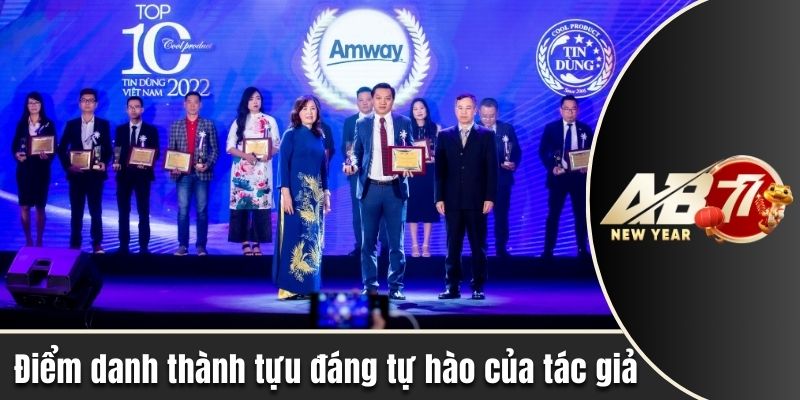 Điểm danh thành tựu đáng tự hào của tác giả