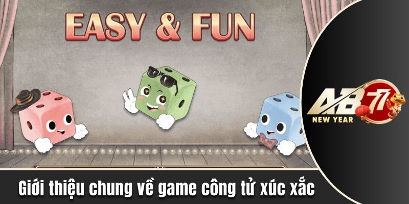 Giới thiệu về game 3 công tử xúc xắc tại nhà cái