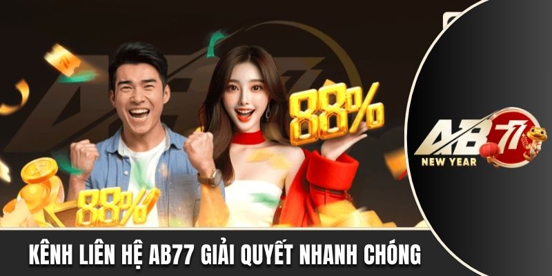 Kênh hỗ trợ Ab77 giải quyết vấn đề nhanh chóng
