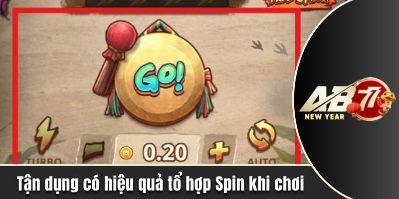 Tận dụng có hiệu quả tổ hợp Spin khi chơi