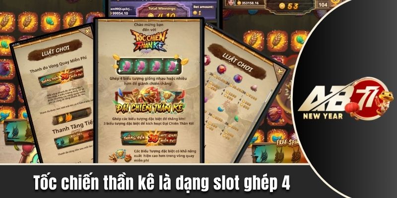 Tốc Chiến Thần Kê là dạng slot ghép 4