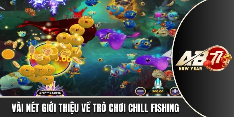 Vài nét giới thiệu về trò chơi Chill Fishing