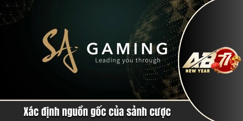 Xác định nguồn gốc của sảnh cược