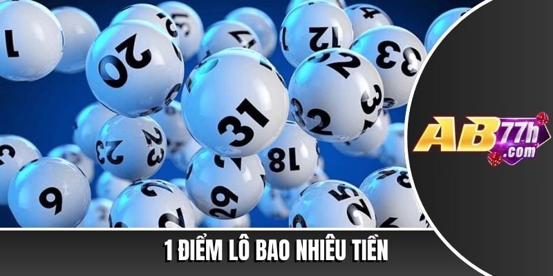 1 điểm lô bao nhiêu tiền