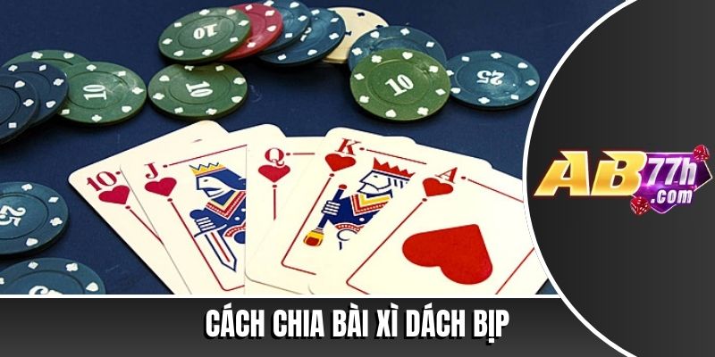 cách chia bài xì dách bịp