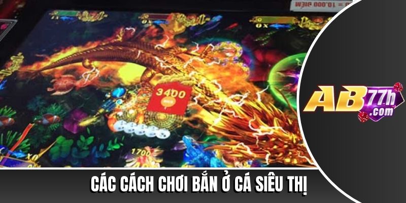 cách chơi bắn cá ở siêu thị