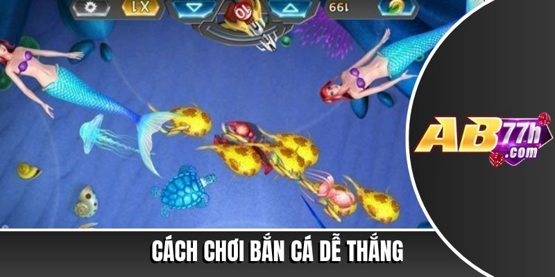 Cách chơi bắn cá online hiệu quả