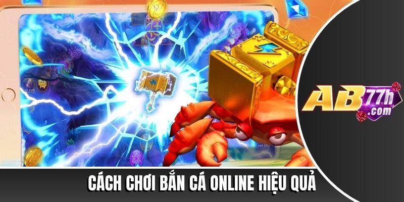 Cách chơi bắn cá online hiệu quả