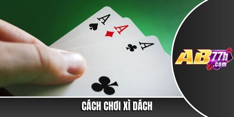 cách chơi xì dách 