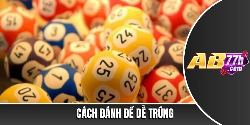 Cách đánh đề dễ trúng