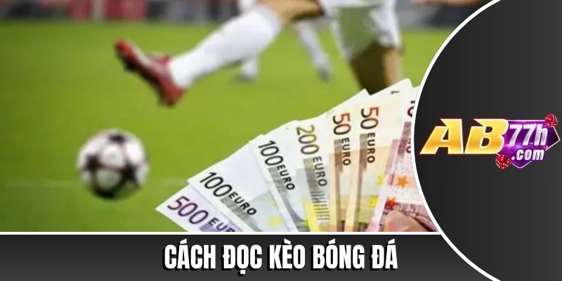 cách đọc kèo bóng đá