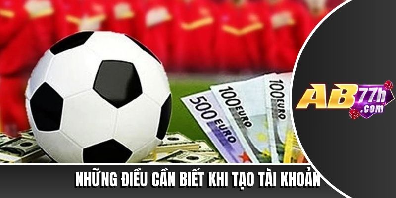 Cách tạo tài khoản cá độ bóng đá