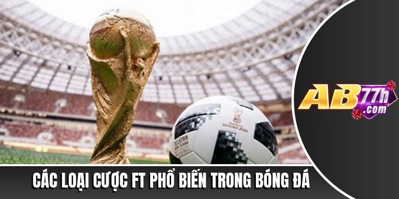 FT trong bóng đá là gì