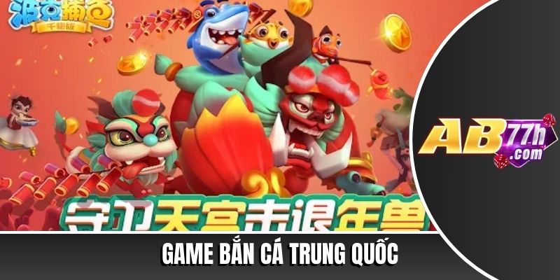 game bắn cá trung quốc