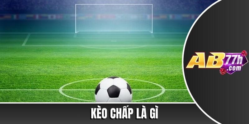 kèo chấp là gì