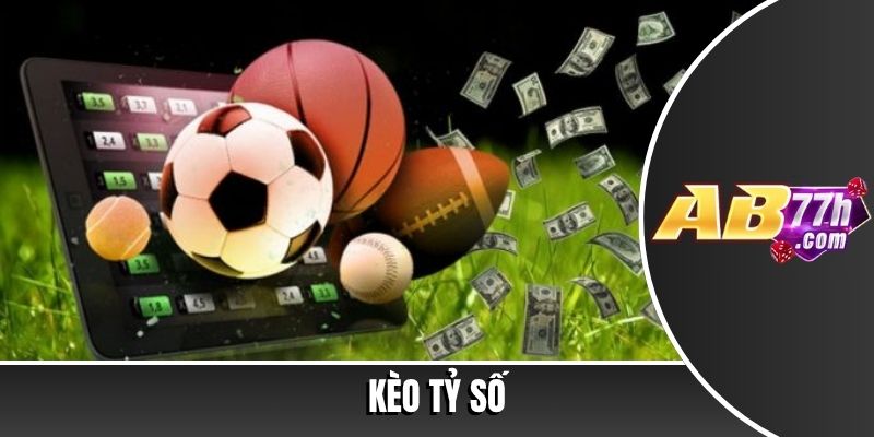 kèo tỷ số