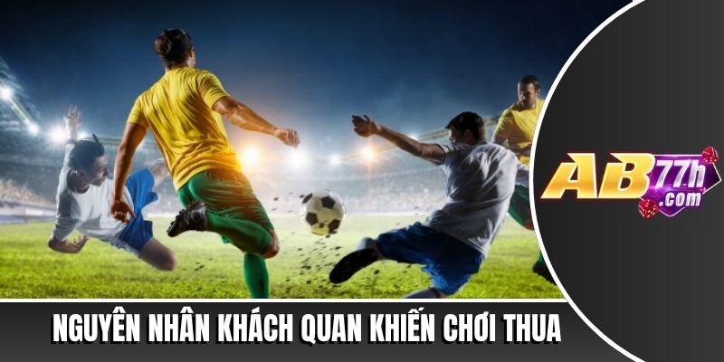 vì sao cá độ bóng đá luôn thua