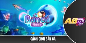 cách chơi bắn cá
