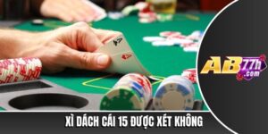 xì dách cái 15 được xét không